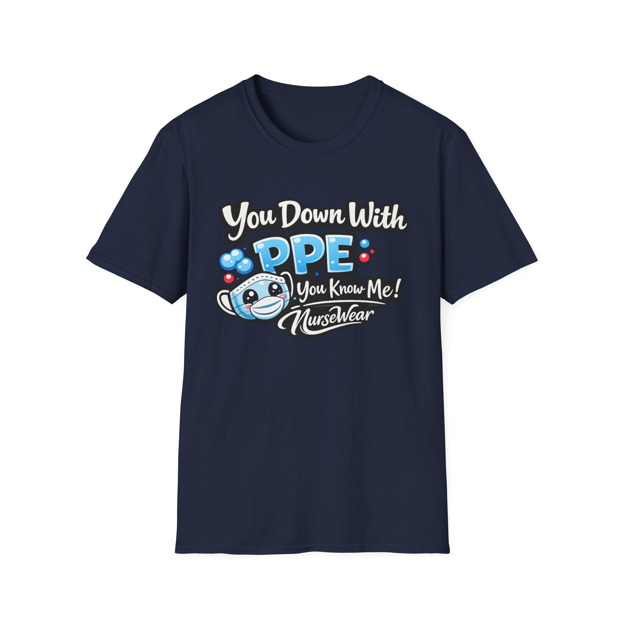 Navy NurseWear t-shirt featuring You Down With PPE You Know Me graphic with cute masked PPE character