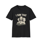 Black funny nurse shirt with I Saw That text and graphic design