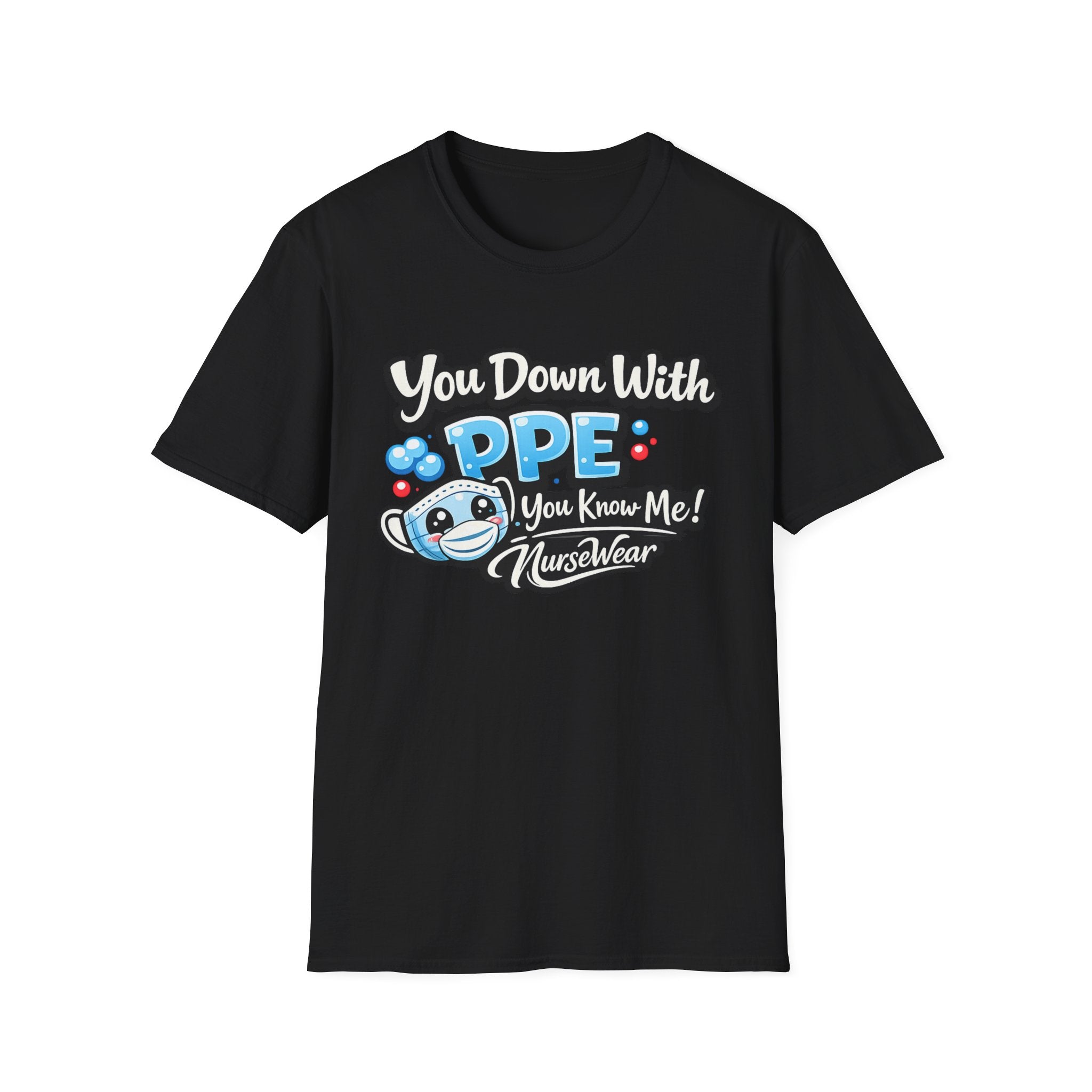 Black NurseWear t-shirt featuring You Down With PPE You Know Me graphic with cute masked PPE character