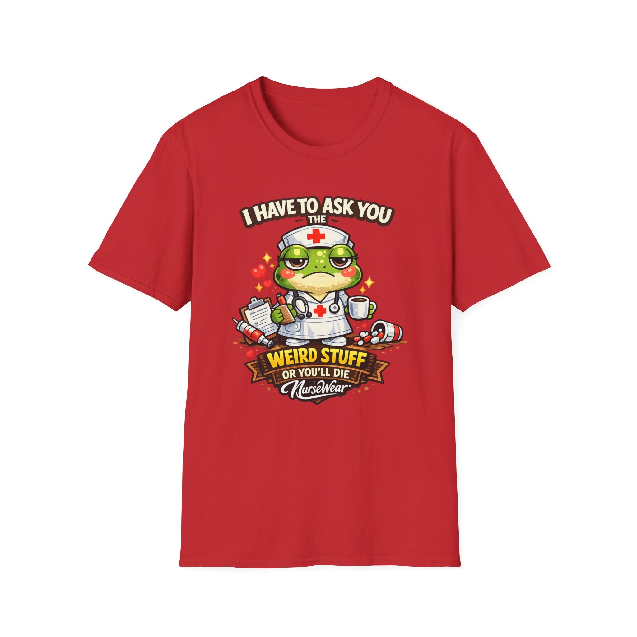 Red NurseWear t-shirt featuring I Have to Ask You Weird Stuff or You’ll Die graphic with cartoon nurse frog and medical icons