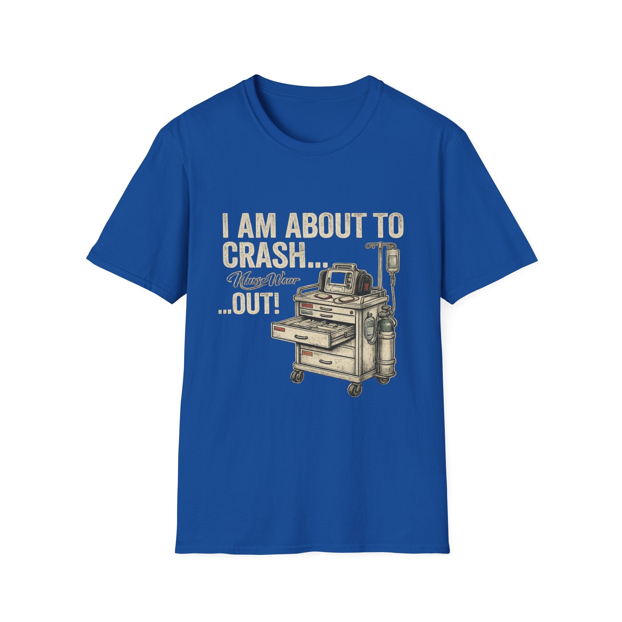 Blue funny nurse shirt with I Am About to Crash Out text and crash cart graphic
