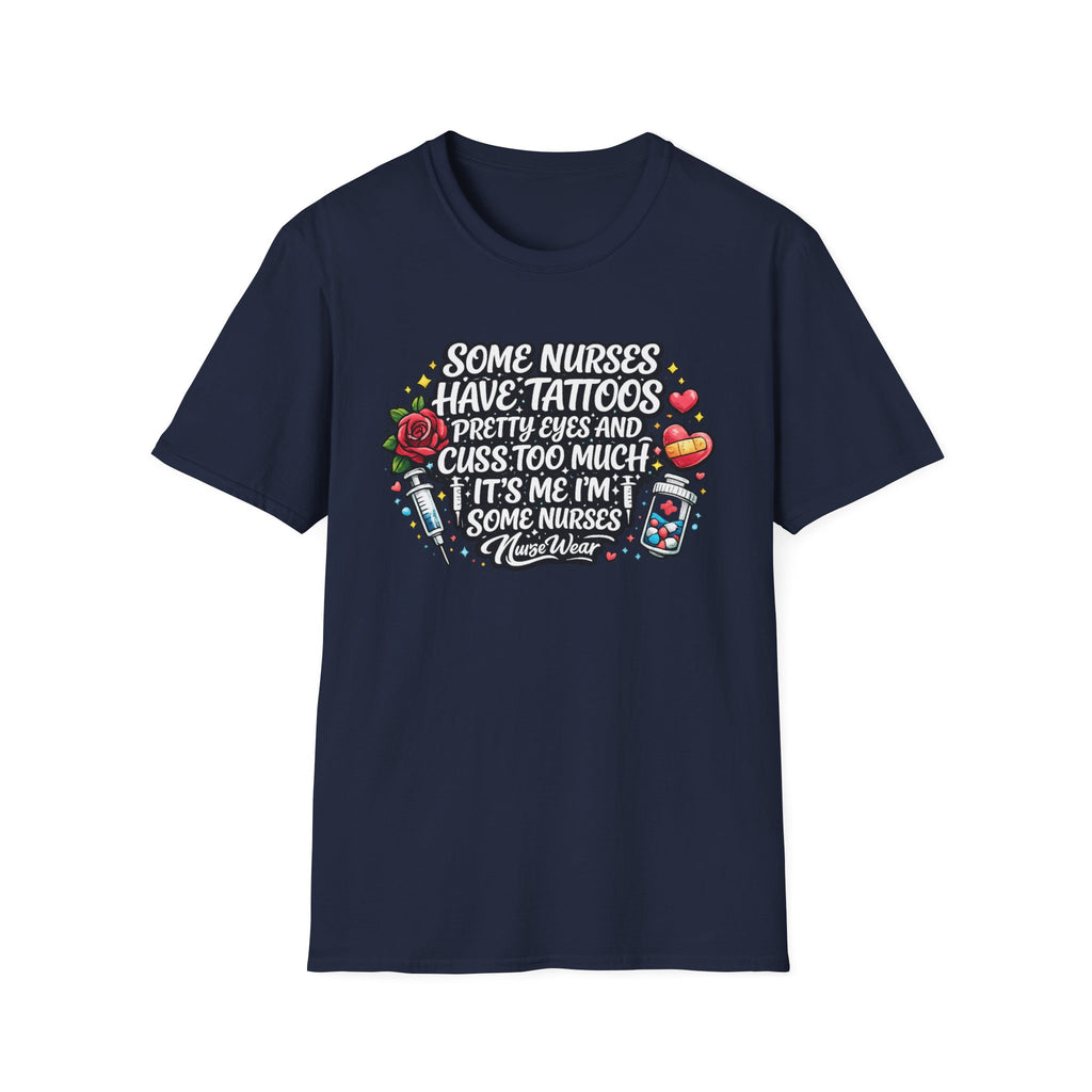 Navy NurseWear t-shirt featuring Some Nurses Have Tattoos Pretty Eyes and Cuss Too Much text design with colorful medical icons