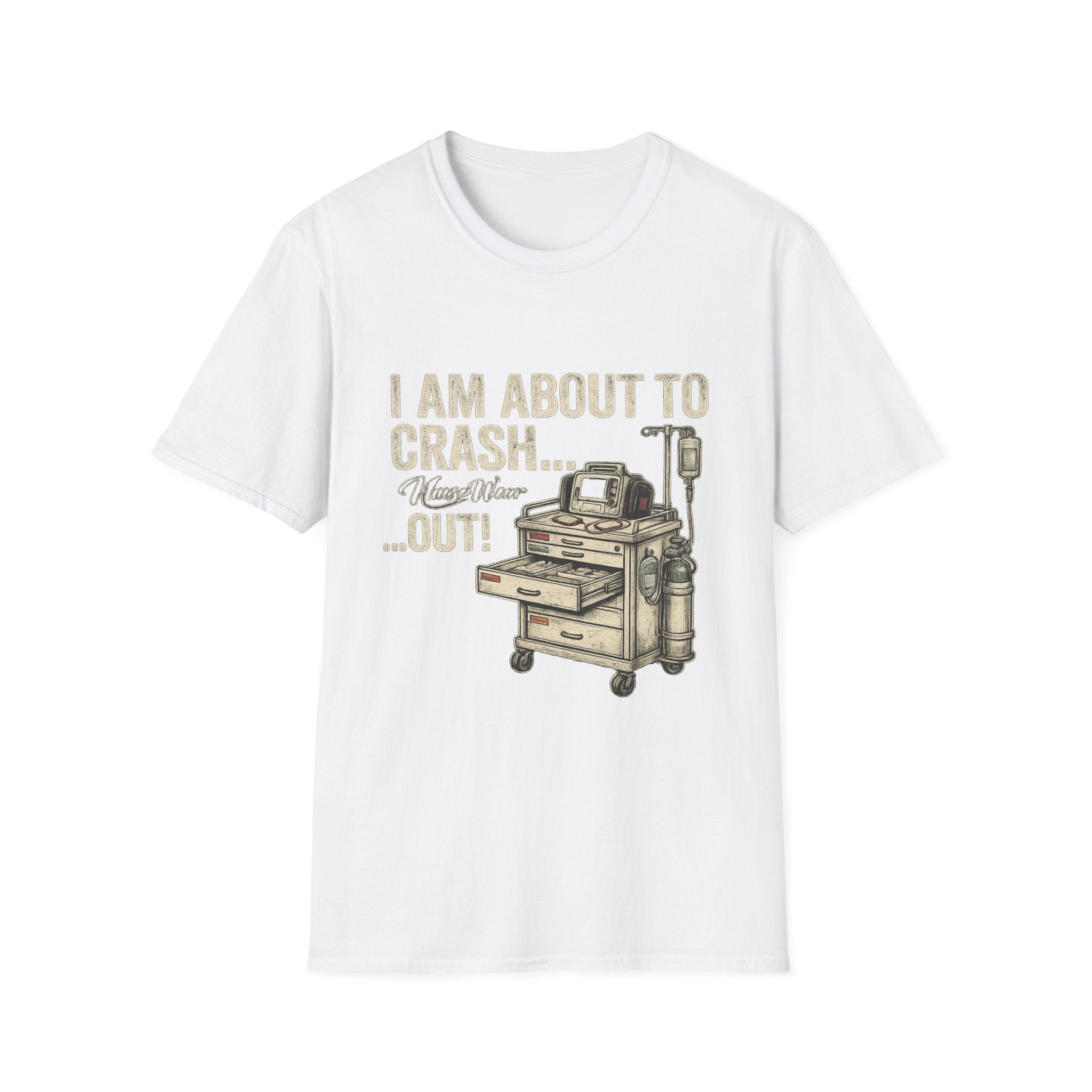 White funny nurse shirt with I Am About to Crash Out text and crash cart graphic