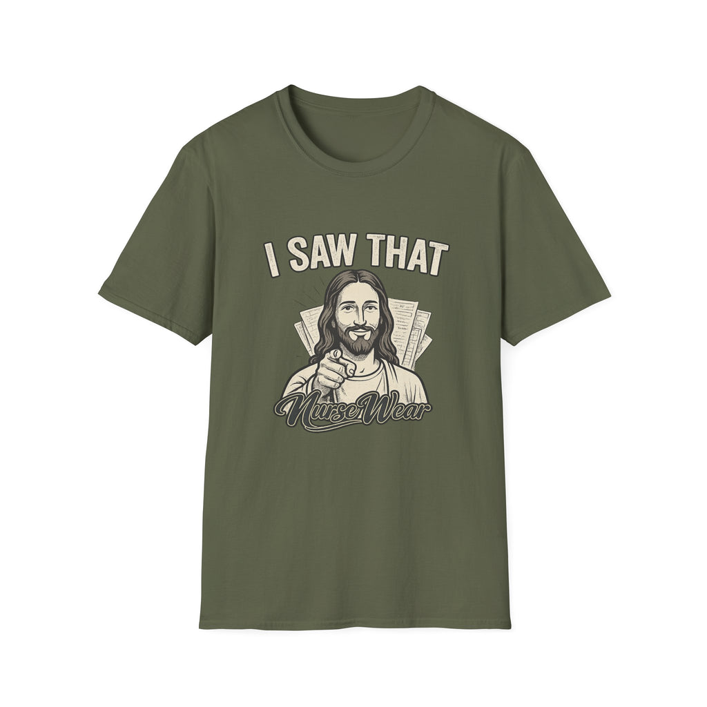 Military Green funny nurse shirt with I Saw That text and graphic design