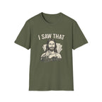 Military Green funny nurse shirt with I Saw That text and graphic design