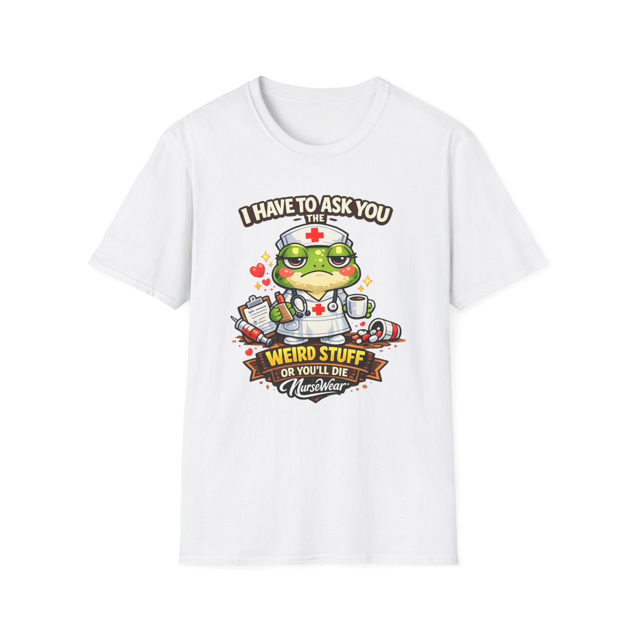 White NurseWear t-shirt featuring I Have to Ask You Weird Stuff or You’ll Die graphic with cartoon nurse frog and medical icons