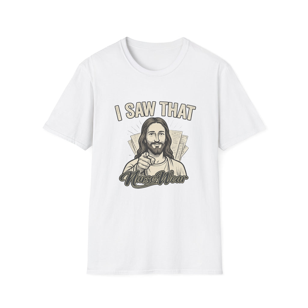 White funny nurse shirt with I Saw That text and graphic design