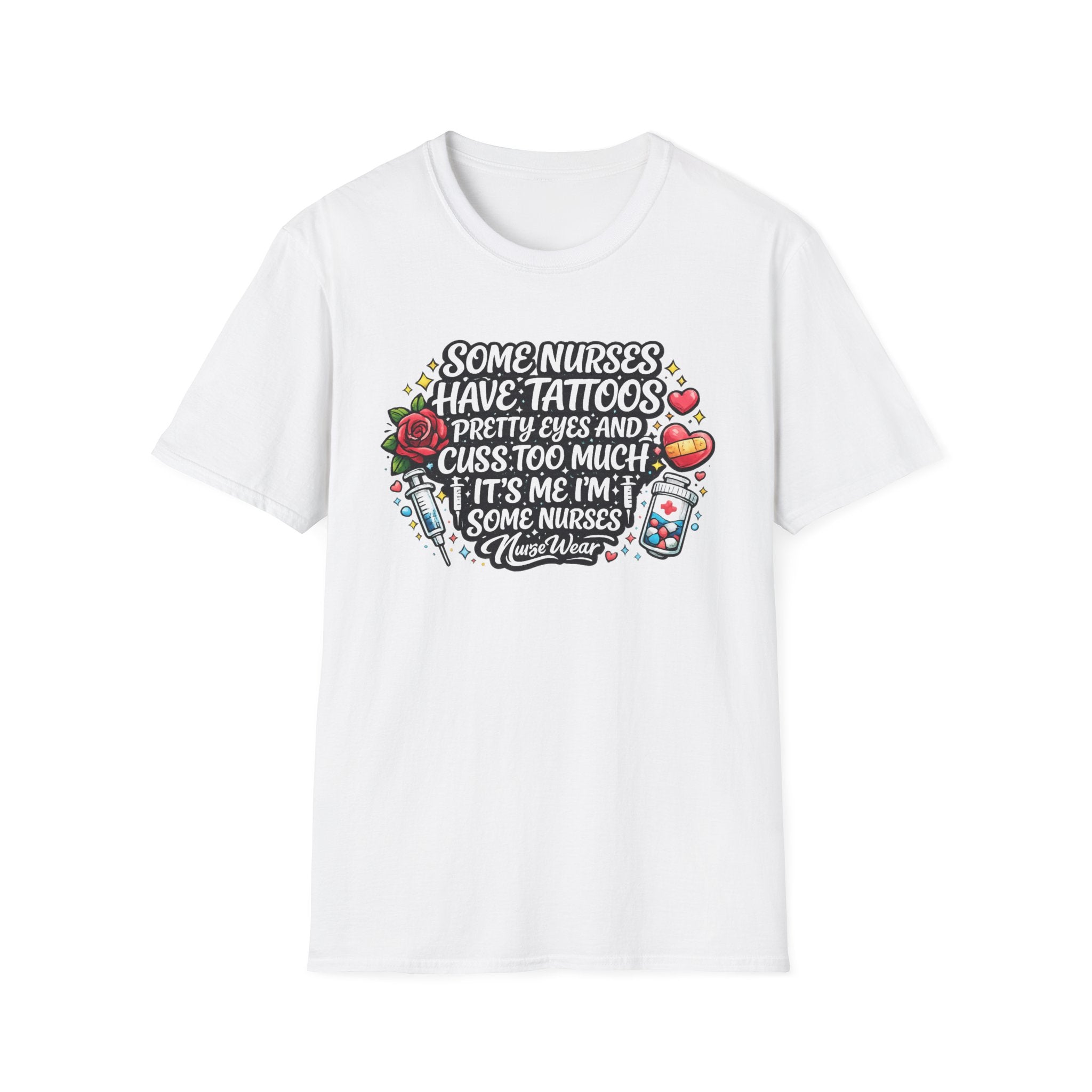 White NurseWear t-shirt featuring Some Nurses Have Tattoos Pretty Eyes and Cuss Too Much text design with colorful medical icons